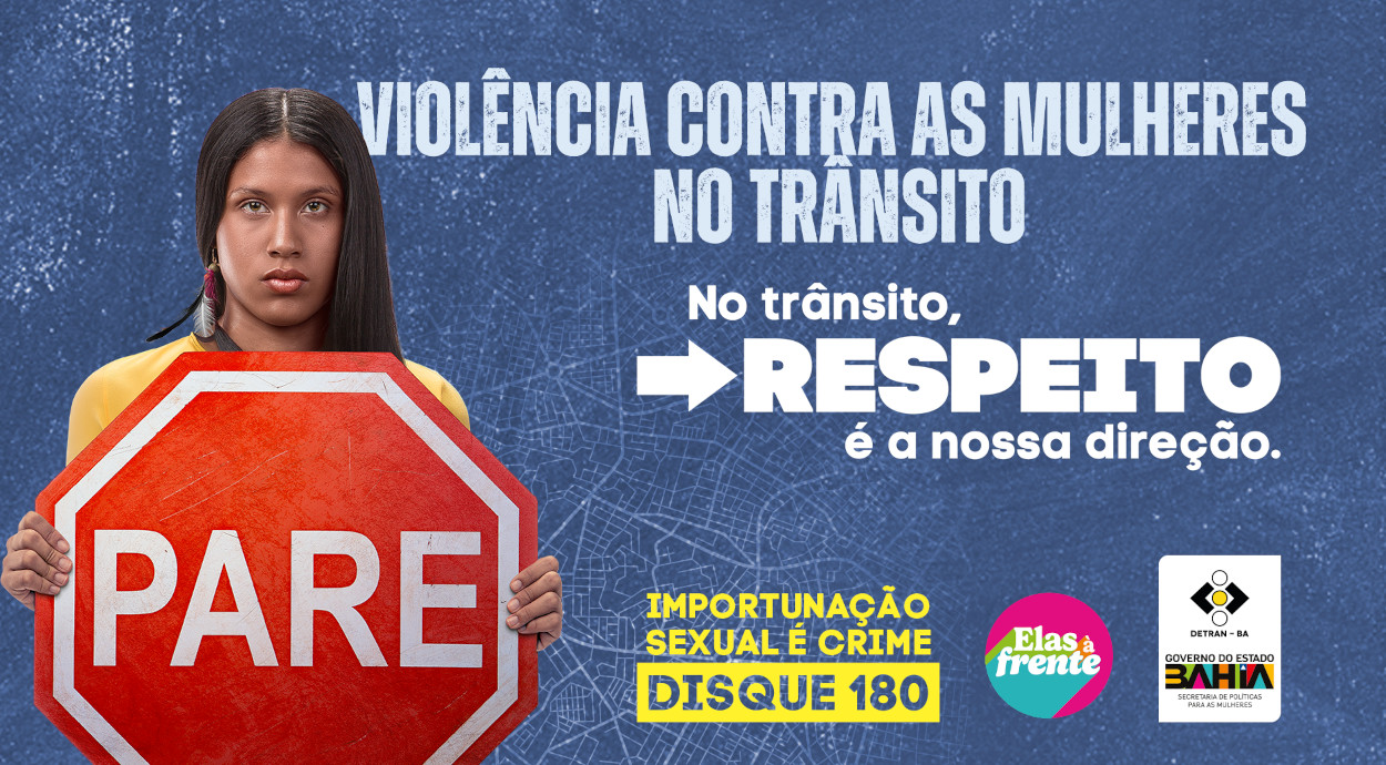 Detran Ba E Spm Promovem Campanha De Combate Ao Machismo E Importunação